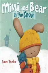 Book cover of Mimi and Bear in the Snow by Janee Trasler