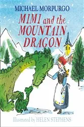 Book cover of Mimi and the Mountain Dragon by Michael Morpurgo