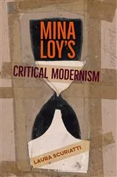 Book cover of Mina Loy's Critical Modernism by Laura Scuriatti