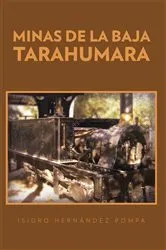 Book cover of Minas De La Baja Tarahumara by Isidro Hernández