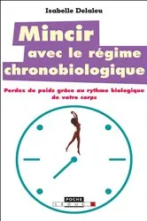 Book cover of Mincir avec le régime chronobiologique by Isabelle Delaleu