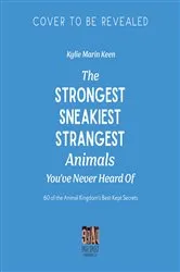 Book cover of Mind-Blowing Facts About the Planet's Strangest Animals by Kylie Marin Keen