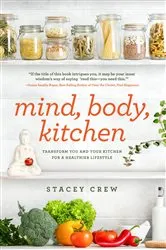 Book cover of Mind, Body, Kitchen by Stacey Crew