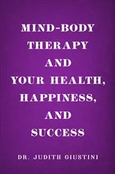 Book cover of Mind-Body Therapy and Your Health, Happiness, and Success by Unknown