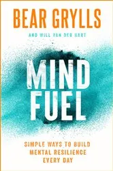 Book cover of Mind Fuel by Bear Grylls