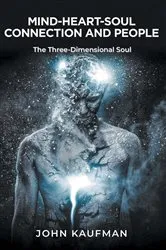 Book cover of Mind-Heart-Soul Connection and People by John Kaufman