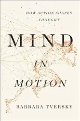 Book cover of Mind in Motion by Barbara Tversky