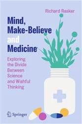 Book cover of Mind, Make-Believe and Medicine by Richard Rasker
