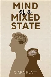 Book cover of Mind of a Mixed State by Ciara Platt