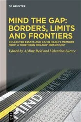 Book cover of Mind the Gap: Borders, Limits and Frontiers by Cahir Healy