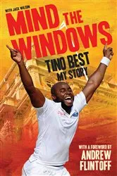 Book cover of Mind The Windows: Tino Best - My Story by Tino Best