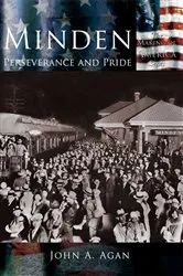 Book cover of Minden Perserverance and Pride by John A. Agan