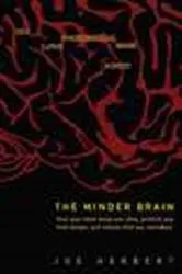 Book cover of Minder Brain, The: How Your Brain Keeps You Alive, Protects You From Danger, And Ensures That You Reproduce by Joe Herbert