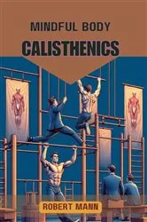 Book cover of MINDFUL BODY CALISTHENICS by Unknown