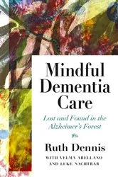 Book cover of Mindful Dementia Care by Unknown