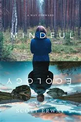 Book cover of Mindful Ecology by Scott Erway