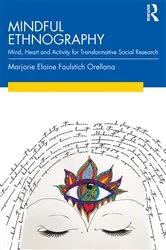Book cover of Mindful Ethnography by Marjorie Faulstich Orellana