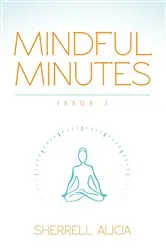 Book cover of Mindful Minutes by Sherrell Alicia