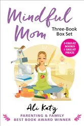 Book cover of Mindful Mom Three-Book Box Set by Ali Katz
