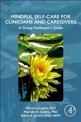 Book cover of Mindful Self-Care for Clinicians and Caregivers by Martin Lumpkin