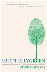 Book cover of Mindfully Green by Stephanie Kaza
