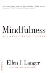 Book cover of Mindfulness (25th anniversary edition) by Ellen J. Langer