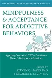 Book cover of Mindfulness and Acceptance for Addictive Behaviors by Steven C. Hayes