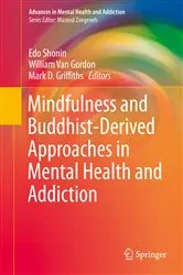 Book cover of Mindfulness and Buddhist-Derived Approaches in Mental Health and Addiction by Edo Shonin