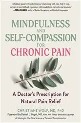 Book cover of Mindfulness and Self-Compassion for Chronic Pain (2nd ed.) by Christiane Wolf