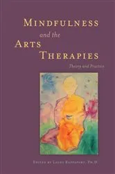 Book cover of Mindfulness and the Arts Therapies by Jared D. Kass