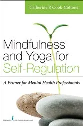 Book cover of Mindfulness and Yoga for Self-Regulation by Catherine P. Cook-Cottone