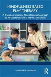 Book cover of Mindfulness-Based Play Therapy by Lynn Louise Wonders