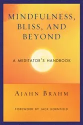 Book cover of Mindfulness, Bliss, and Beyond by Brahm