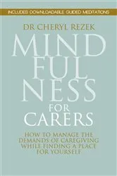 Book cover of Mindfulness for Carers by Cheryl Rezek