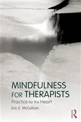 Book cover of Mindfulness for Therapists by Eric E. McCollum