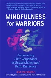 Book cover of Mindfulness For Warriors by Kim Colegrove