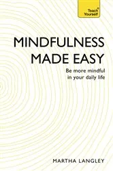 Book cover of Mindfulness Made Easy by Martha Langley