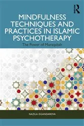 Book cover of Mindfulness Techniques and Practices in Islamic Psychotherapy by Nazila Isgandarova
