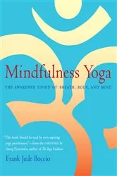 Book cover of Mindfulness Yoga by Frank Jude Boccio
