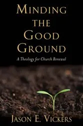 Book cover of Minding the Good Ground by Unknown