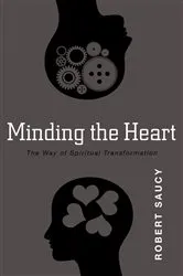 Book cover of Minding the Heart by Robert Saucy