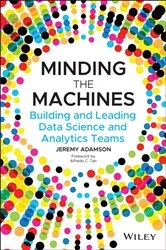 Book cover of Minding the Machines by Jeremy Adamson