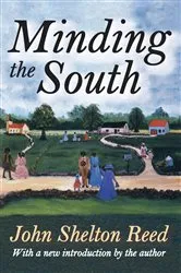 Book cover of Minding the South by John Shelton Reed