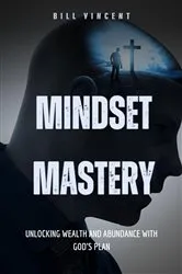Book cover of Mindset Mastery by Bill Vincent