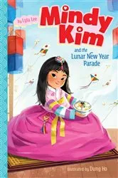 Book cover of Mindy Kim and the Lunar New Year Parade by Lyla Lee