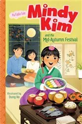 Book cover of Mindy Kim and the Mid-Autumn Festival by Lyla Lee