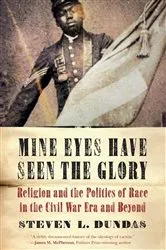 Book cover of Mine Eyes Have Seen the Glory by Steven L. Dundas