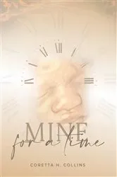 Book cover of Mine for a Time by Collins, Coretta, H
