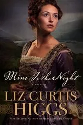 Book cover of Mine Is the Night by Liz Curtis Higgs