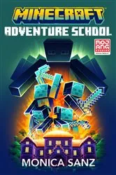 Book cover of Minecraft: Adventure School by Monica Sanz
